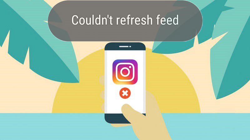 couldn't refresh feed اینستاگرام چیست